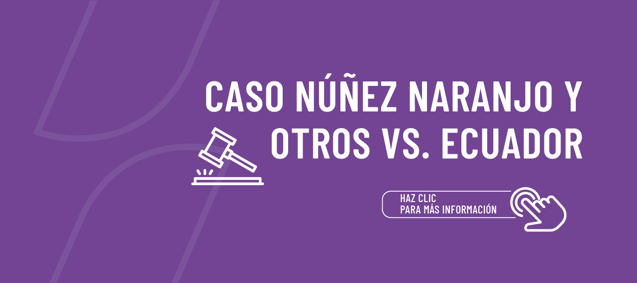 CASO NÚÑEZ NARANJO Y OTROS VS. ECUADOR